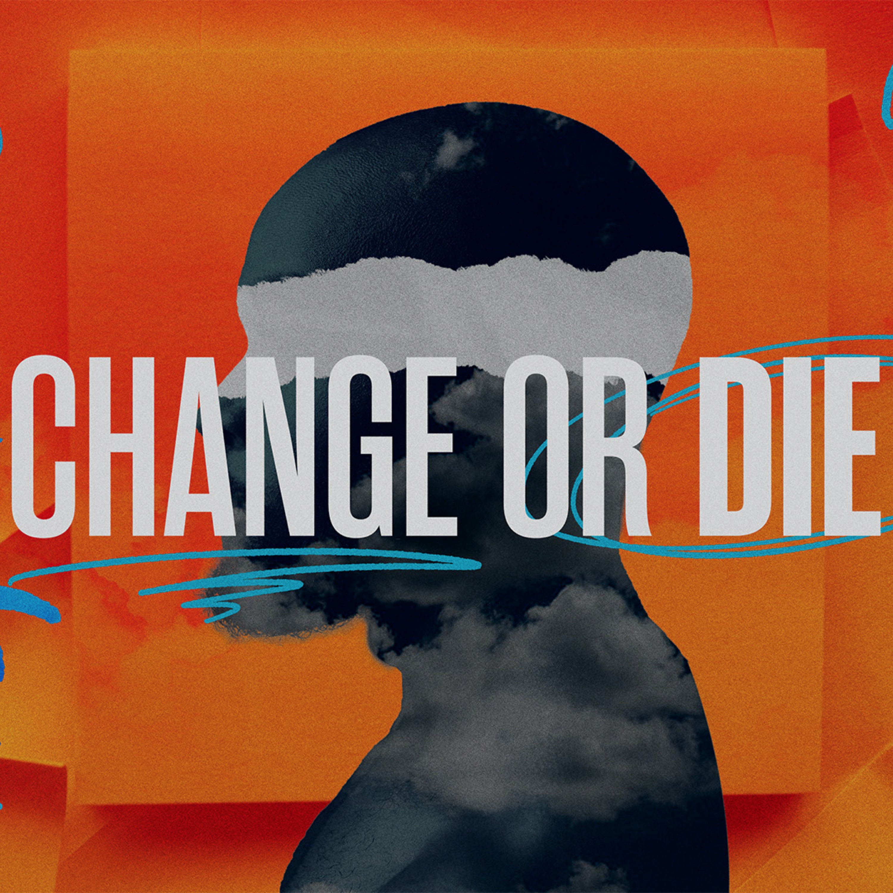 Change Or Die | Part 1 "The Why Behind Your What" episode artwork