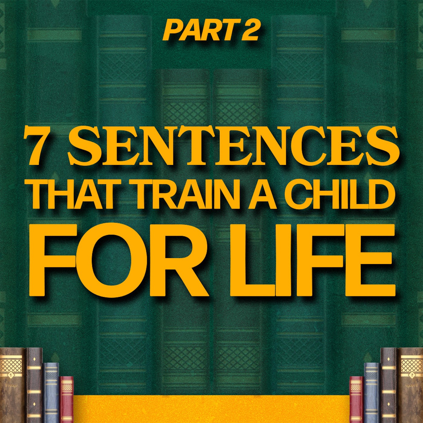7 Sentences That Train a Child for Life | Fighting for the Children – Part 2 Isa 59:19–21 Prov 29:15
