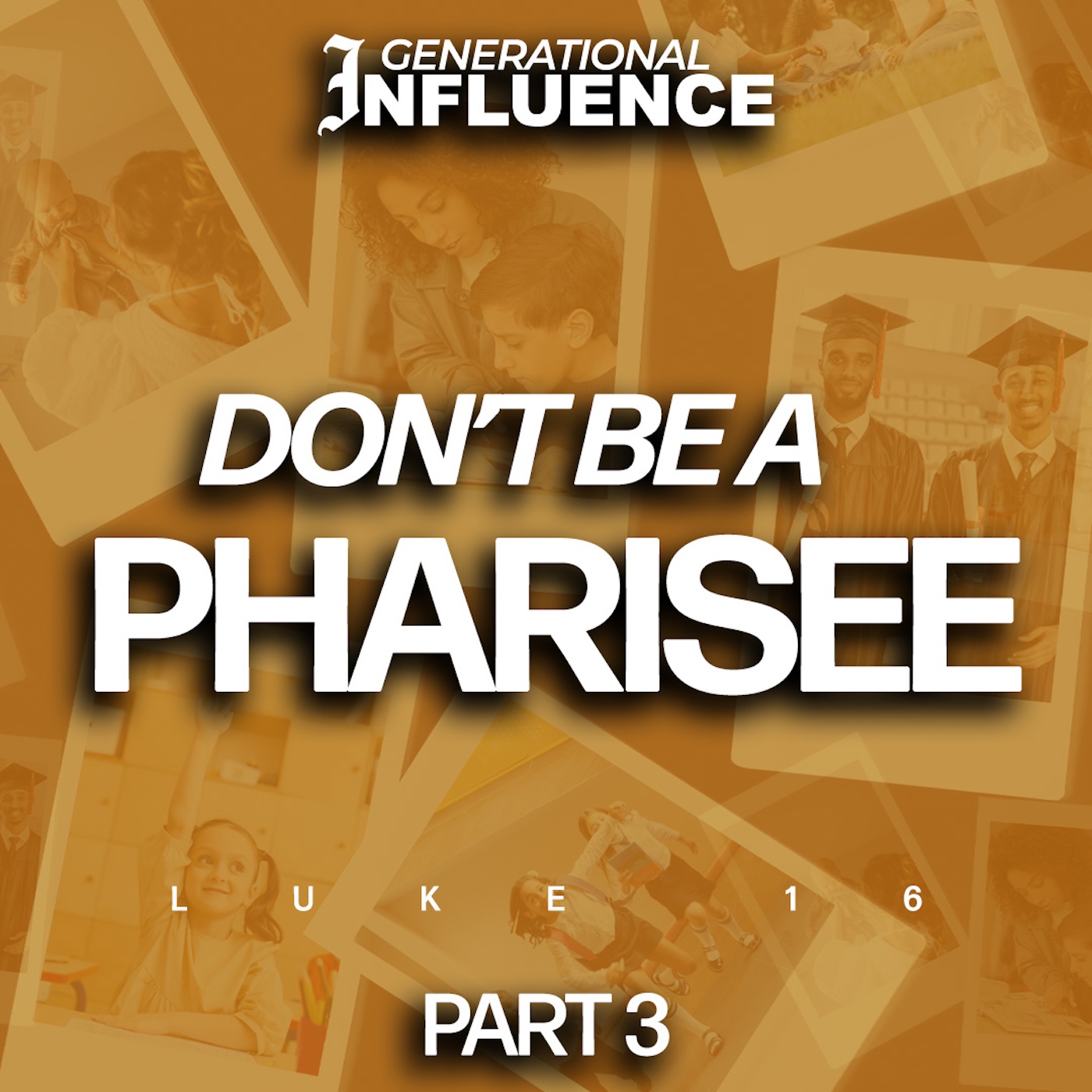 Generational Influence - Part 3 | Don’t Be a Pharisee