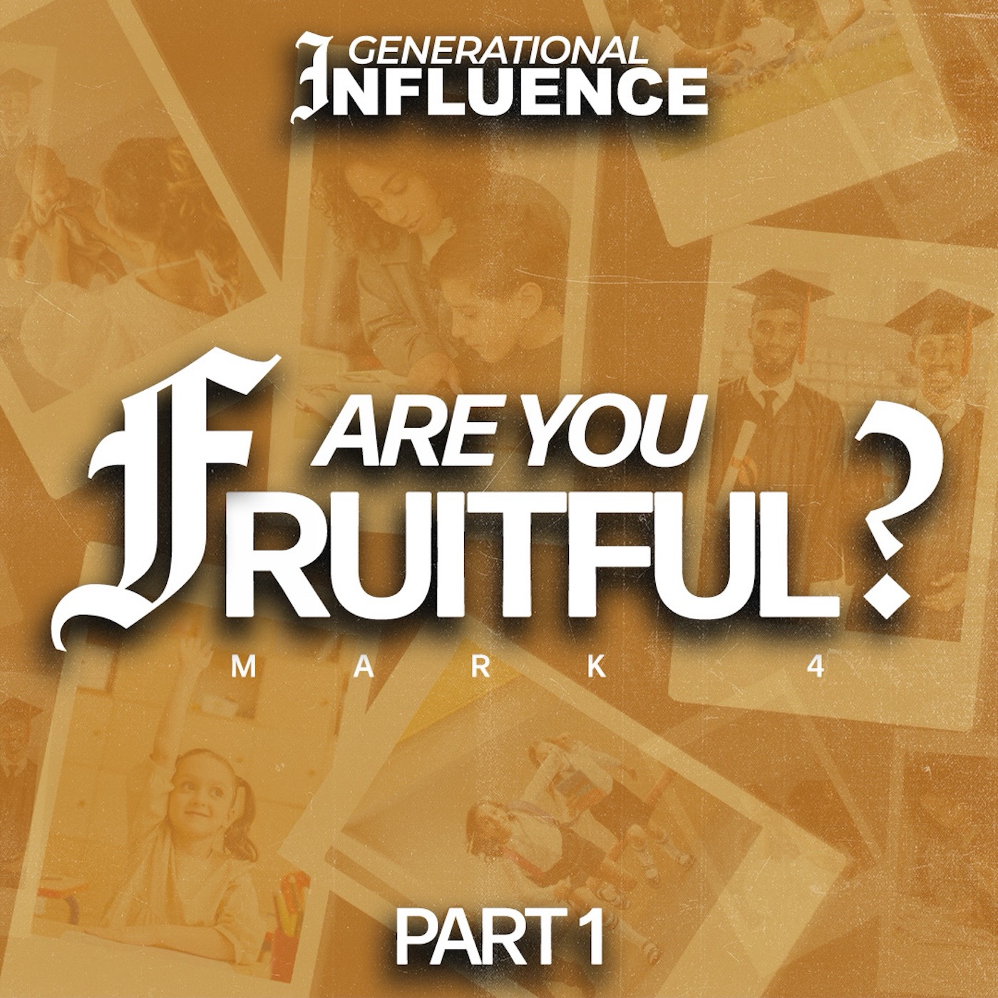 Generational Influence - Part 1 | Are You Fruitful?