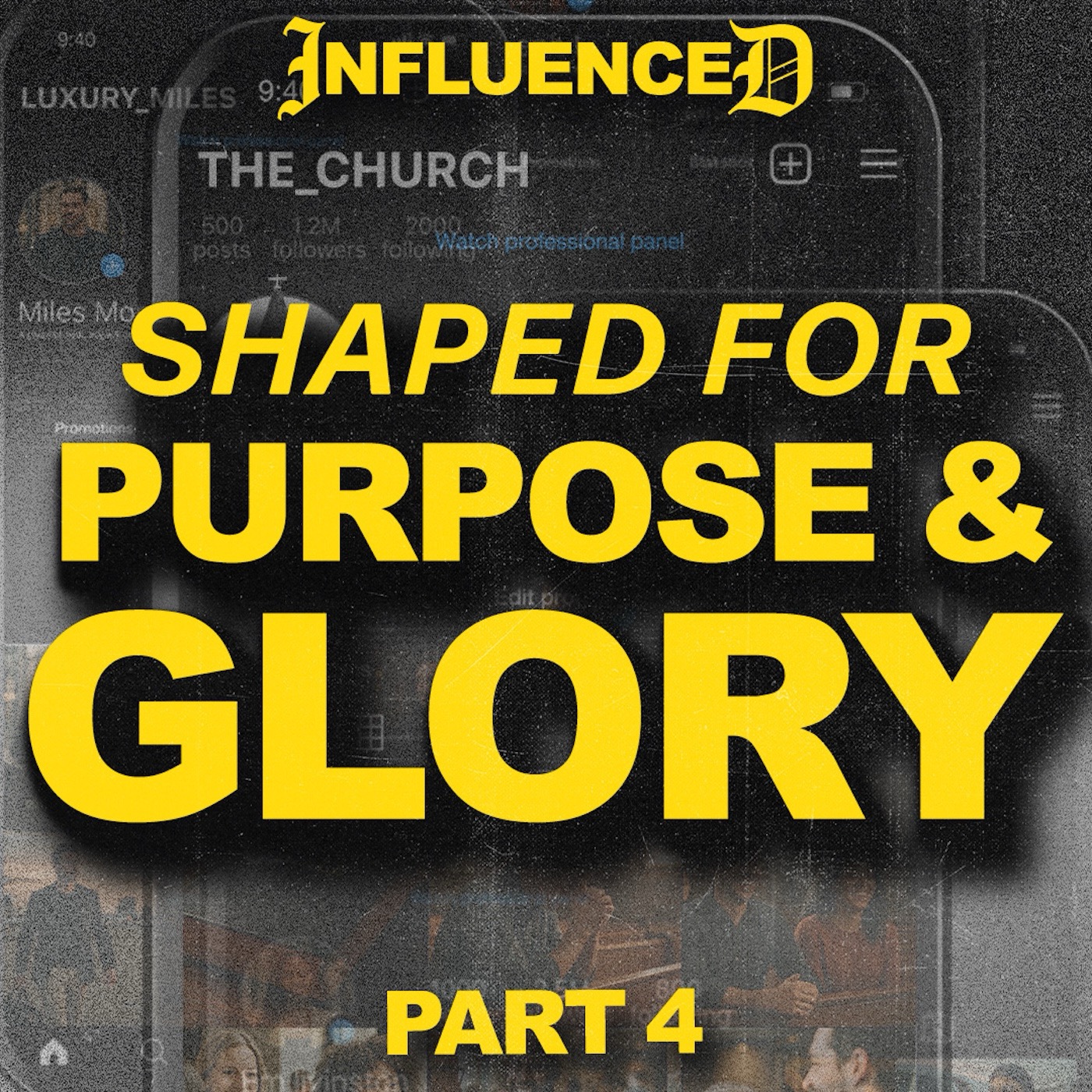 Shaped for Purpose and Glory | Influenced Part 4