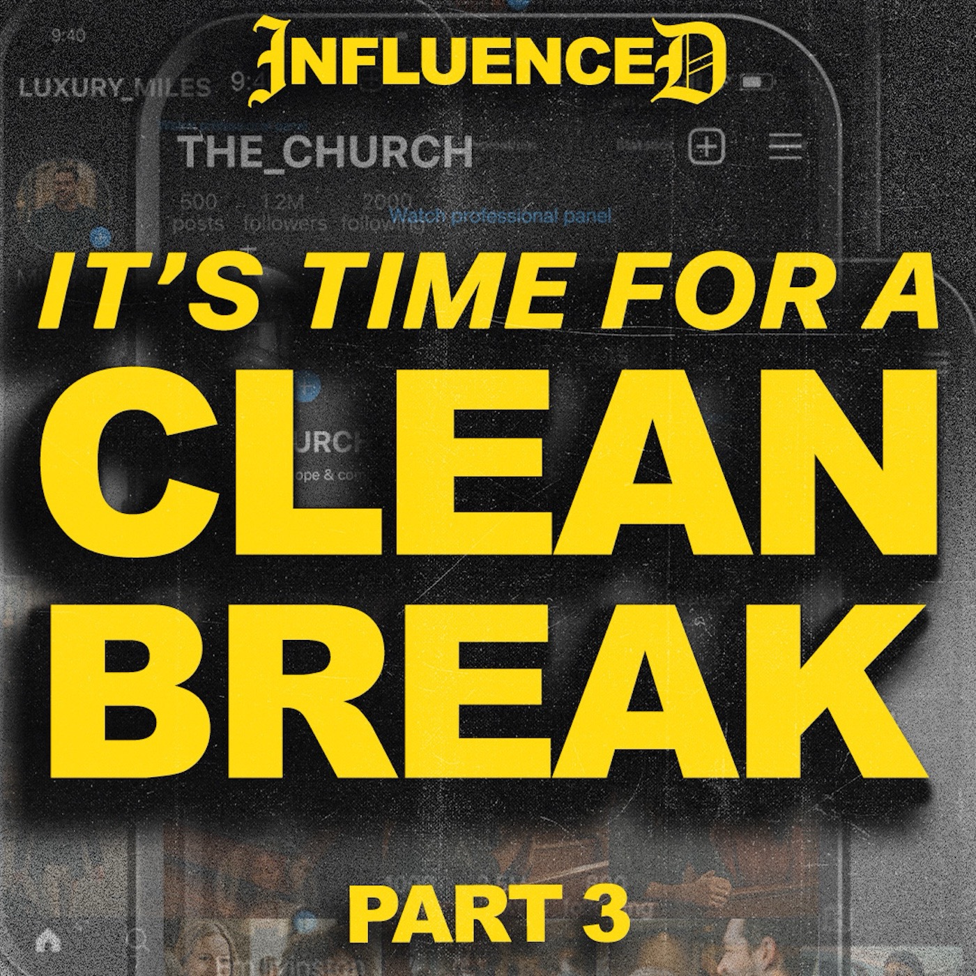 It’s Time for a Clean Break | Influenced Part 3