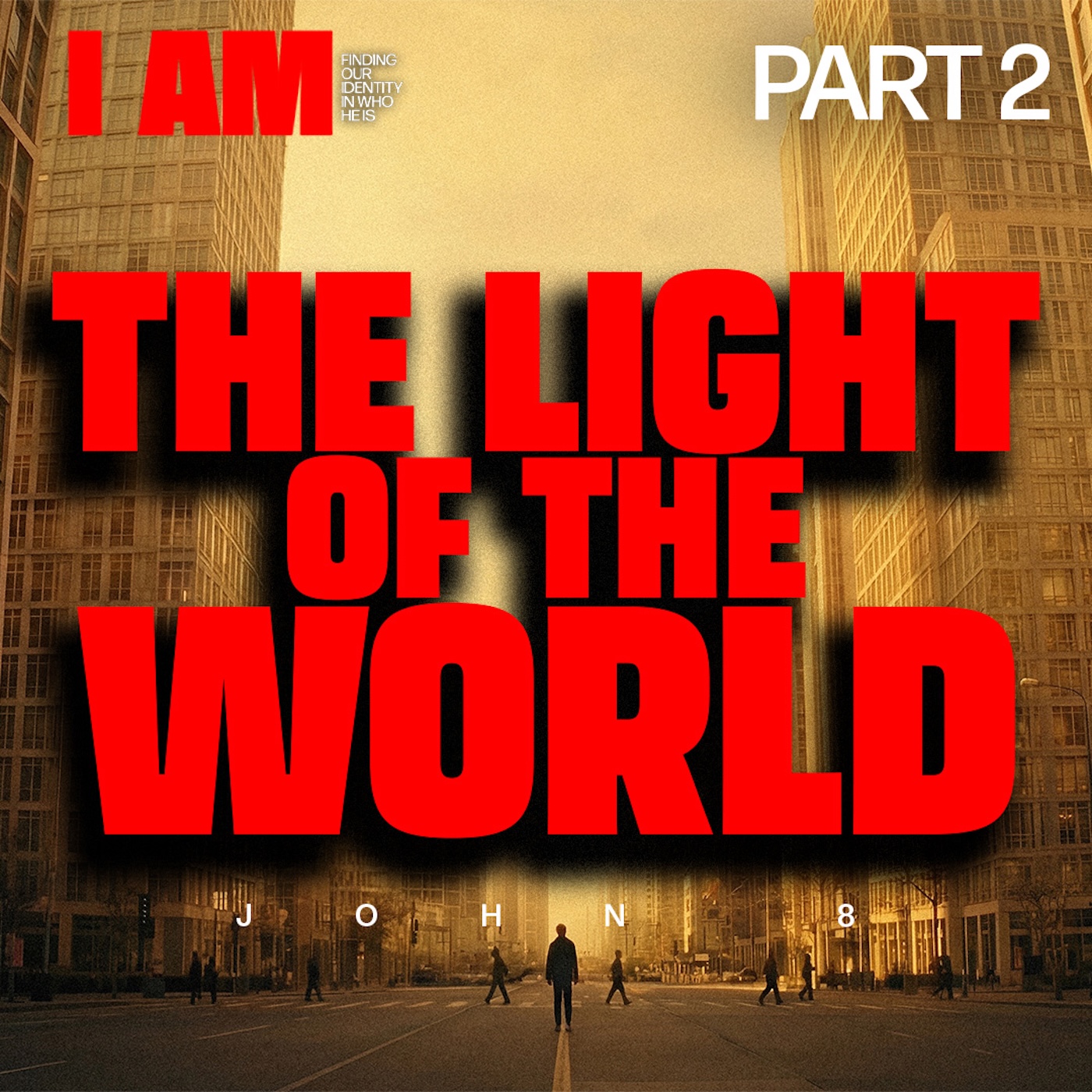 I Am: Finding My Identity in Who He Is | The Light of the World