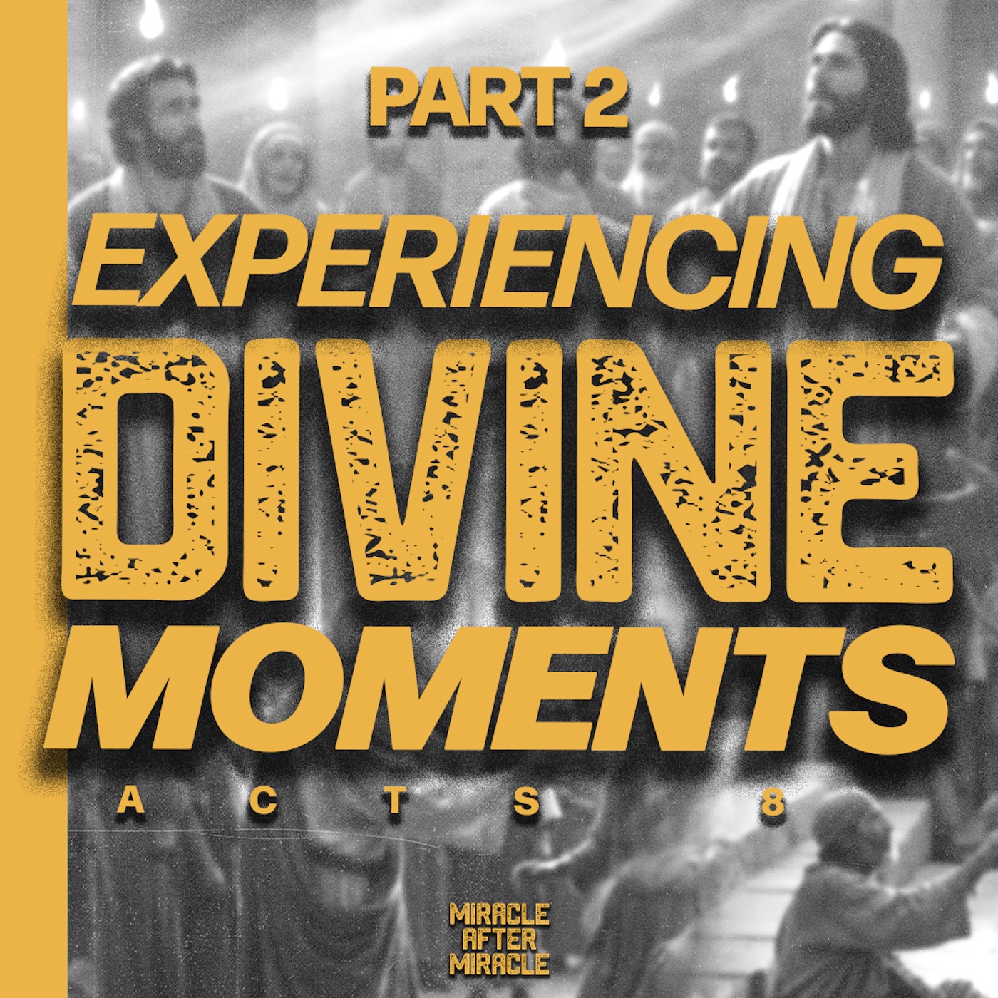 Miracle After Miracle - Part 2 | Experiencing Divine Moments